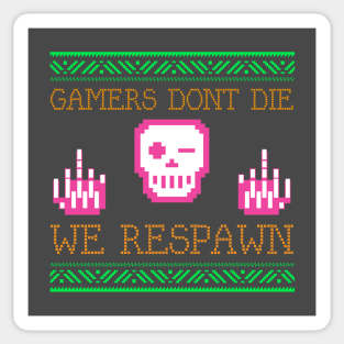 Gamers Don't Die - We Respawn Sticker